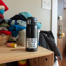 Load image into Gallery viewer, &#39;we&#39;ll be less activist if you&#39;ll be less shit&#39; protest poster vinyl sticker on travel mug