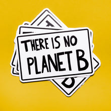 Load image into Gallery viewer, There is no Planet B protest poster - vinyl sticker