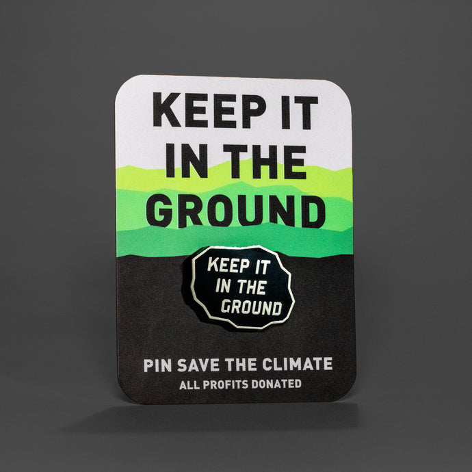 Keep it in the Ground pin (coal)